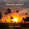 HeartDrumMachine - Hawaiian Upbeat - Single
